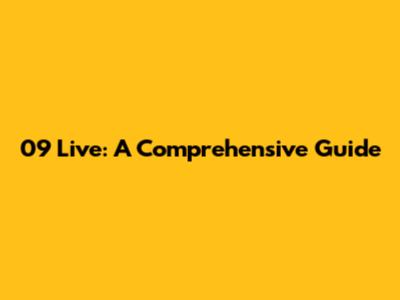 09 Live: A Comprehensive Guide