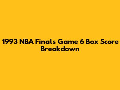 1993 NBA Finals Game 6 Box Score Breakdown
