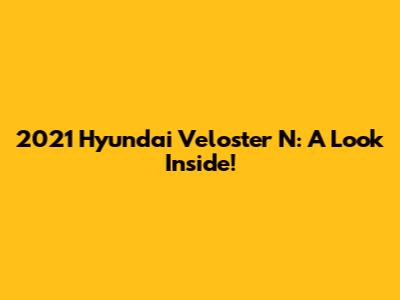 2021 Hyundai Veloster N: A Look Inside!