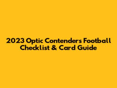 2023 Optic Contenders Football Checklist & Card Guide