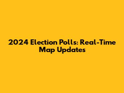 2024 Election Polls: Real-Time Map Updates