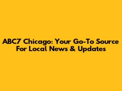 ABC7 Chicago: Your Go-To Source For Local News & Updates