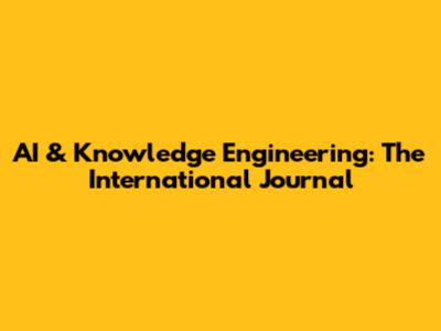AI & Knowledge Engineering: The International Journal