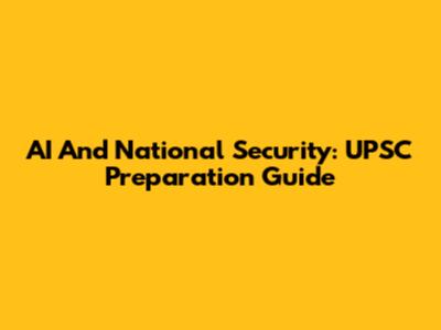 AI And National Security: UPSC Preparation Guide