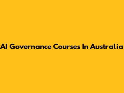 AI Governance Courses In Australia