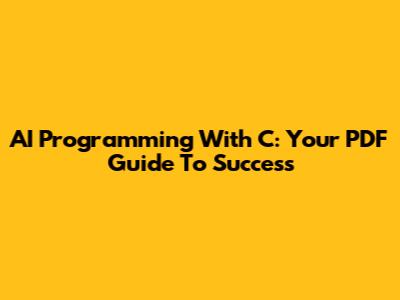 AI Programming With C: Your PDF Guide To Success