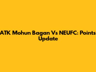 ATK Mohun Bagan Vs NEUFC: Points Update