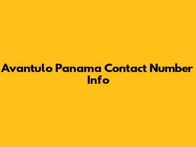 Avantulo Panama Contact Number Info