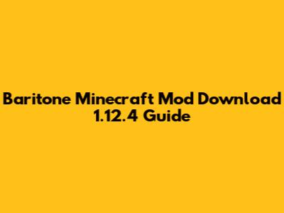 Baritone Minecraft Mod Download 1.12.4 Guide