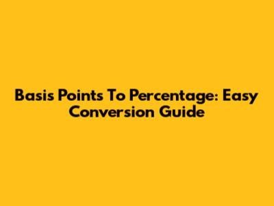 Basis Points To Percentage: Easy Conversion Guide