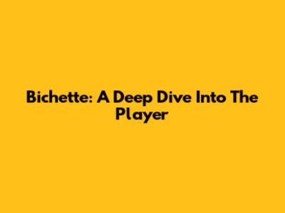 Bichette: A Deep Dive Into The Player