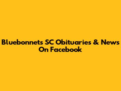 Bluebonnets SC Obituaries & News On Facebook