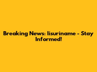 Breaking News: Iisuriname - Stay Informed!