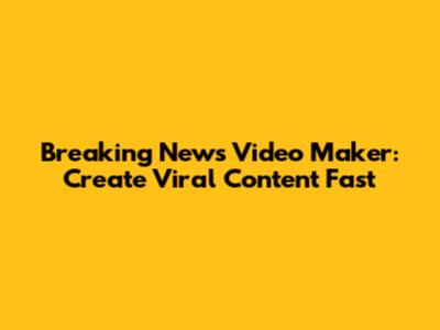 Breaking News Video Maker: Create Viral Content Fast
