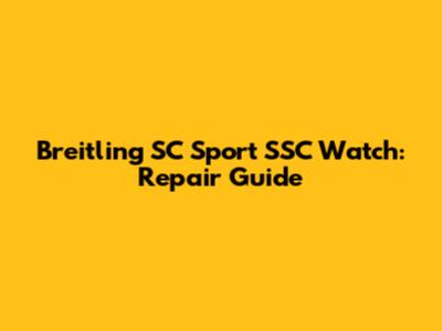 Breitling SC Sport SSC Watch: Repair Guide