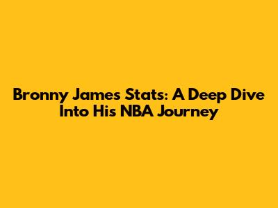Bronny James Stats: A Deep Dive Into His NBA Journey
