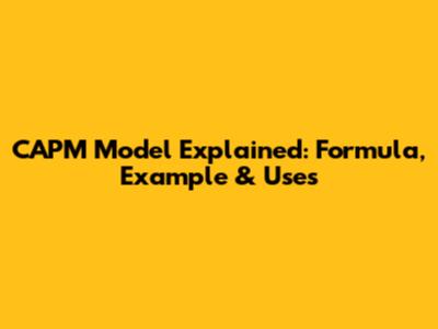 CAPM Model Explained: Formula, Example & Uses