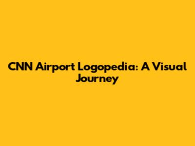CNN Airport Logopedia: A Visual Journey