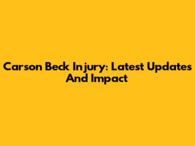 Carson Beck Injury: Latest Updates And Impact