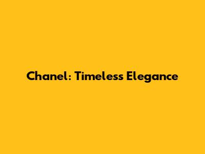 Chanel: Timeless Elegance