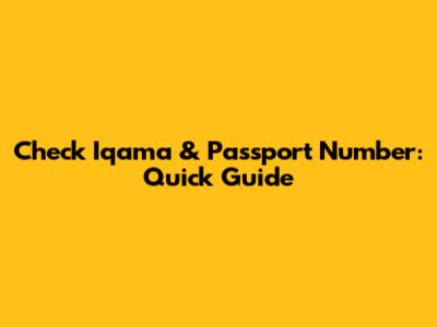 Check Iqama & Passport Number: Quick Guide