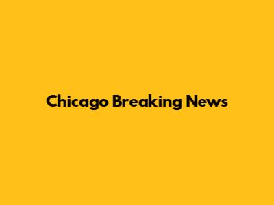 Chicago Breaking News