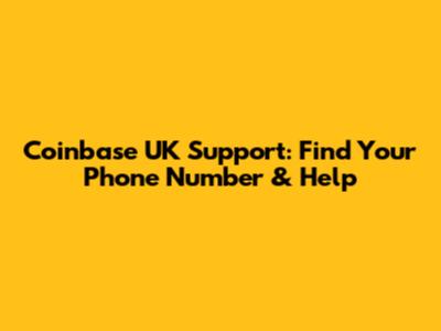 Coinbase UK Support: Find Your Phone Number & Help