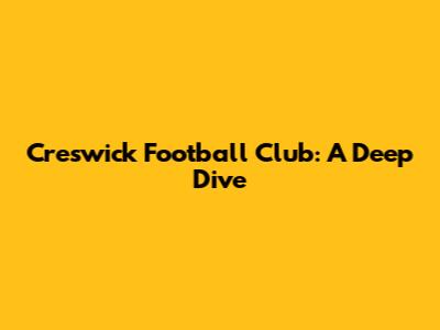 Creswick Football Club: A Deep Dive