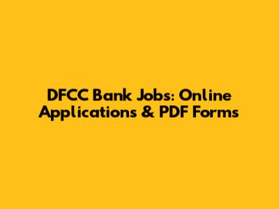 DFCC Bank Jobs: Online Applications & PDF Forms