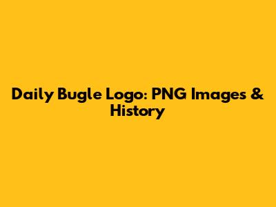 Daily Bugle Logo: PNG Images & History