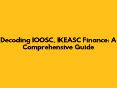 Decoding IOOSC, IKEASC Finance: A Comprehensive Guide