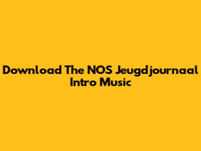 Download The NOS Jeugdjournaal Intro Music