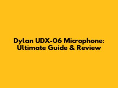 Dylan UDX-06 Microphone: Ultimate Guide & Review