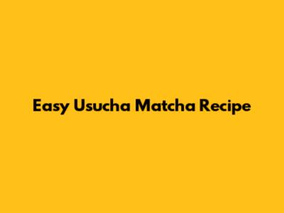 Easy Usucha Matcha Recipe