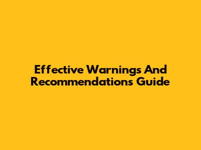 Effective Warnings And Recommendations Guide