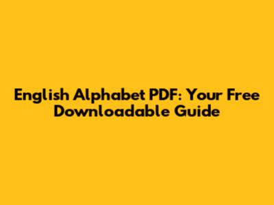 English Alphabet PDF: Your Free Downloadable Guide