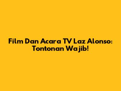 Film Dan Acara TV Laz Alonso: Tontonan Wajib!