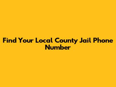 Find Your Local County Jail Phone Number