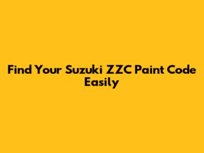 Find Your Suzuki ZZC Paint Code Easily