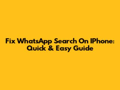 Fix WhatsApp Search On IPhone: Quick & Easy Guide