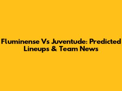 Fluminense Vs Juventude: Predicted Lineups & Team News
