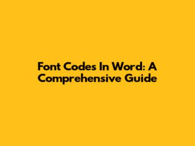 Font Codes In Word: A Comprehensive Guide