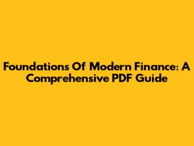 Foundations Of Modern Finance: A Comprehensive PDF Guide