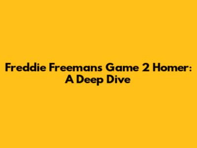 Freddie Freeman's Game 2 Homer: A Deep Dive