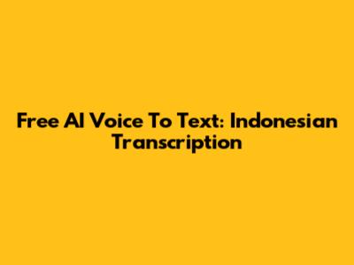 Free AI Voice To Text: Indonesian Transcription