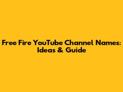Free Fire YouTube Channel Names: Ideas & Guide