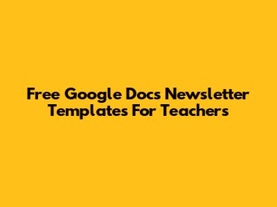 Free Google Docs Newsletter Templates For Teachers