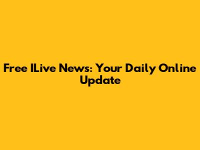 Free ILive News: Your Daily Online Update