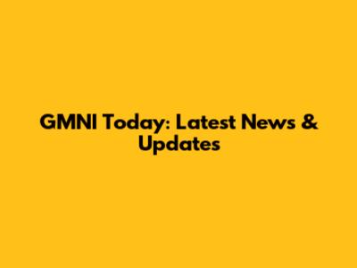 GMNI Today: Latest News & Updates