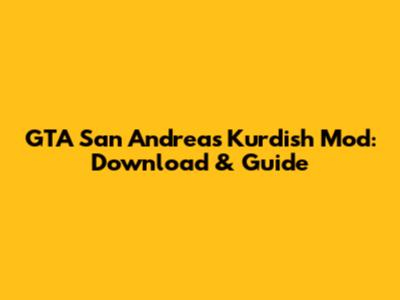 GTA San Andreas Kurdish Mod: Download & Guide